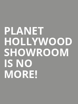 Planet Hollywood Showroom is no more